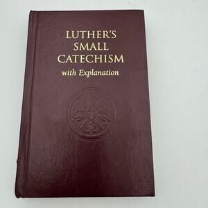Concordia Luther’s Small Catechism w/ Explanation Hardcover 2005 Edition